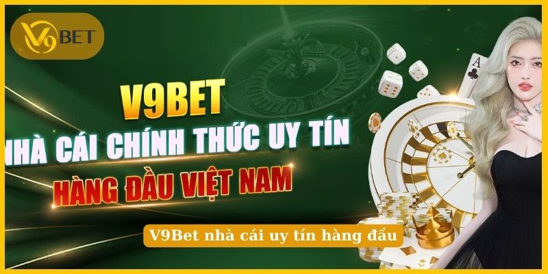 V9Bet nhà cái uy tín hàng đầu