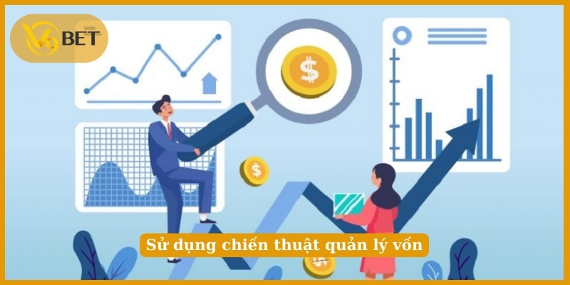 Sử dụng chiến thuật quản lý vốn